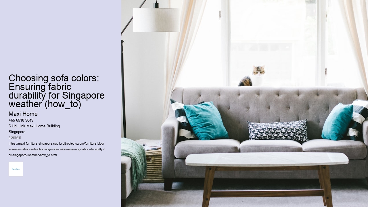 Choosing sofa colors: Ensuring fabric durability for Singapore weather (how_to)