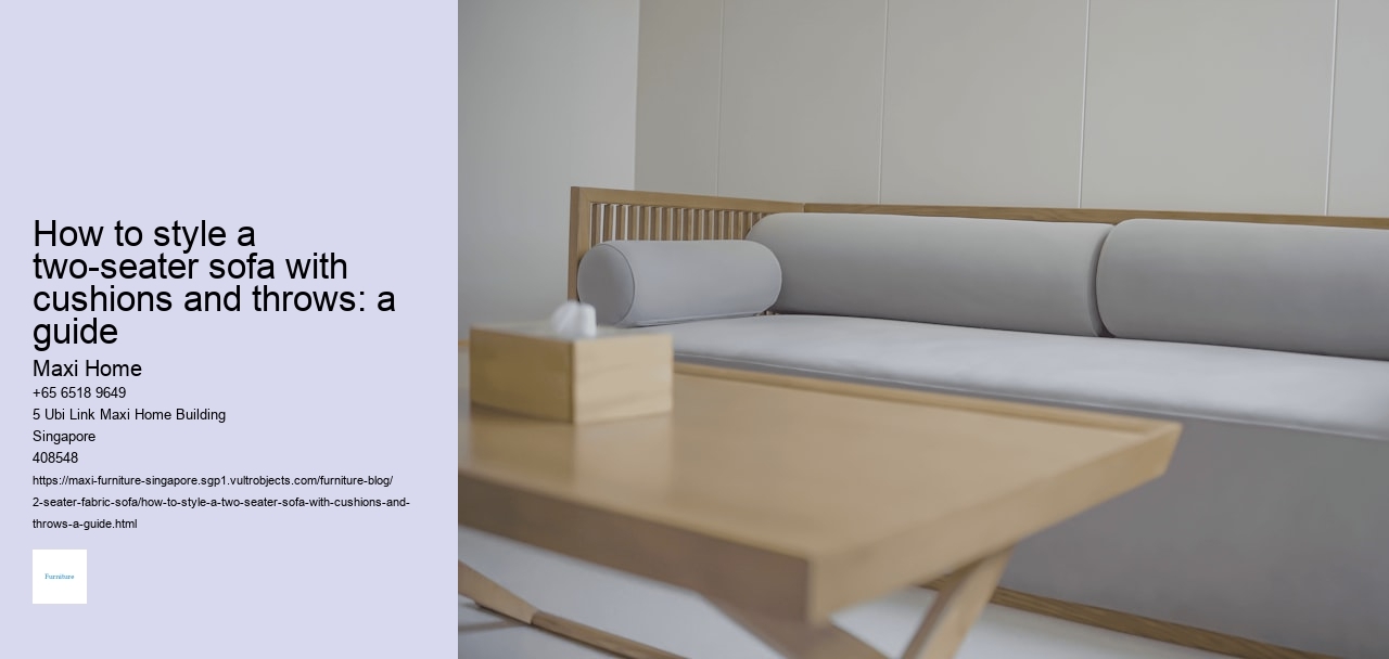 How to style a two-seater sofa with cushions and throws: a guide Maxi Home How to style a two-seater sofa with cushions and throws: a guide