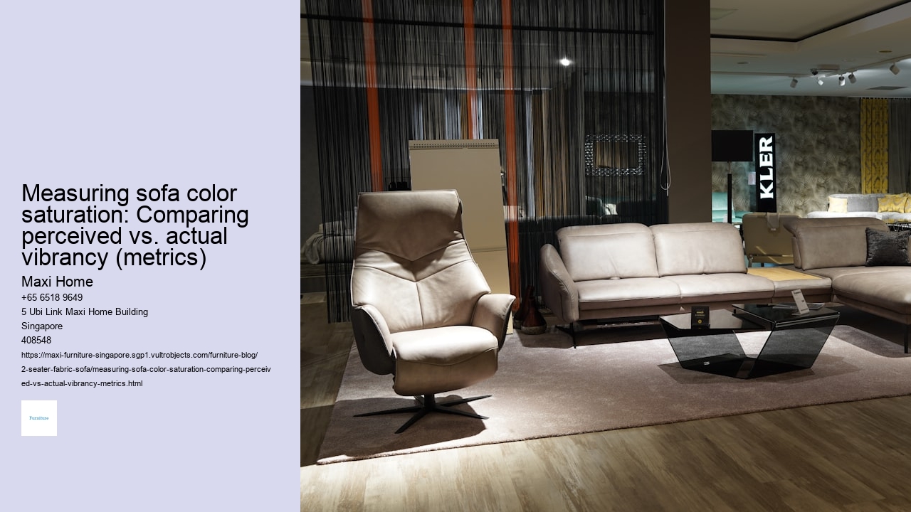 Measuring sofa color saturation: Comparing perceived vs. actual vibrancy (metrics)