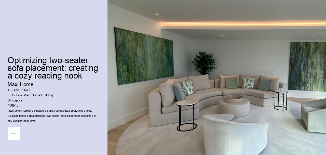 Optimizing two-seater sofa placement: creating a cozy reading nook Maxi Home Optimizing two-seater sofa placement: creating a cozy reading nook