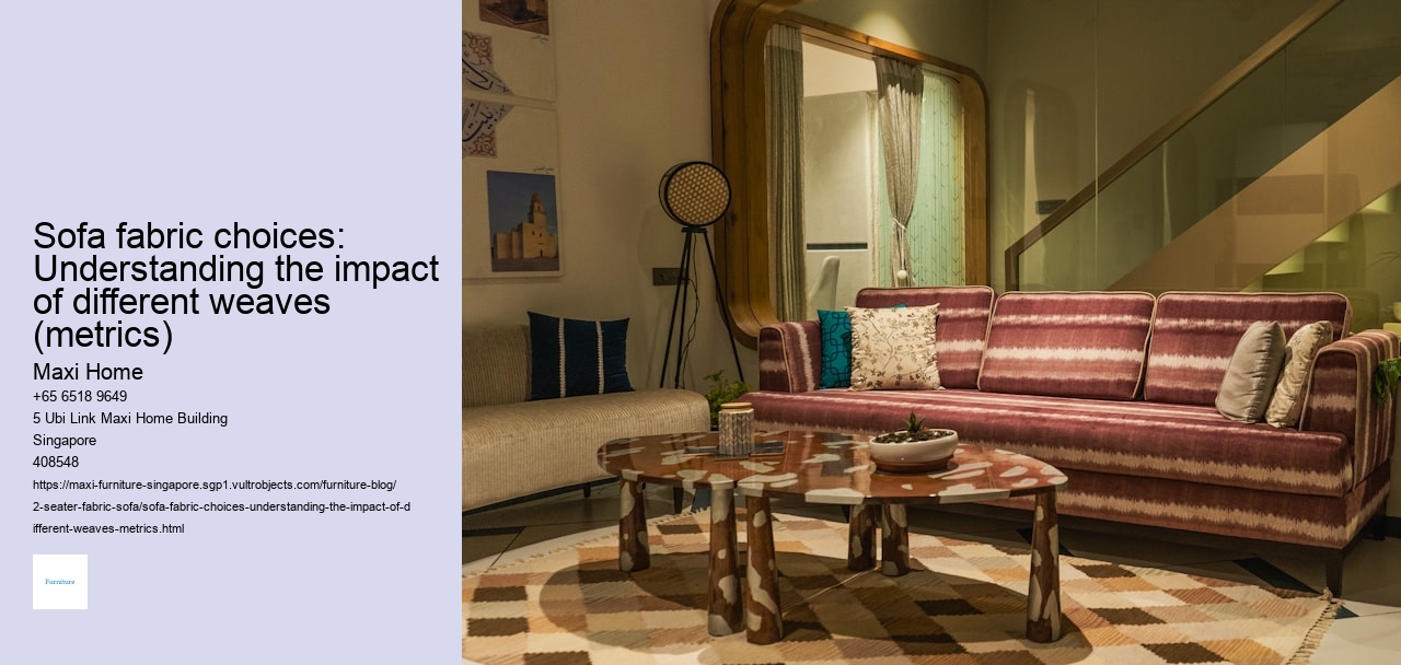 Sofa fabric choices: Understanding the impact of different weaves (metrics)