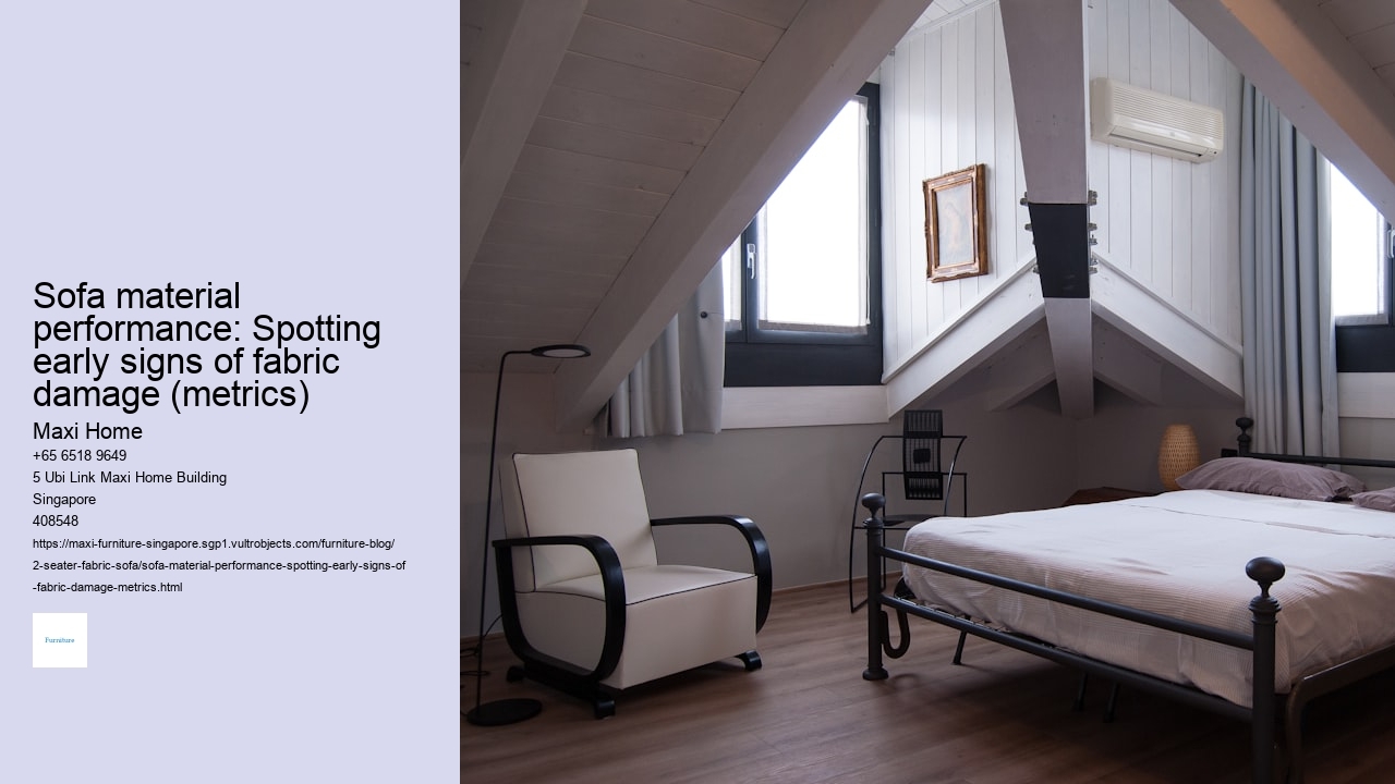 Sofa material performance: Spotting early signs of fabric damage (metrics)