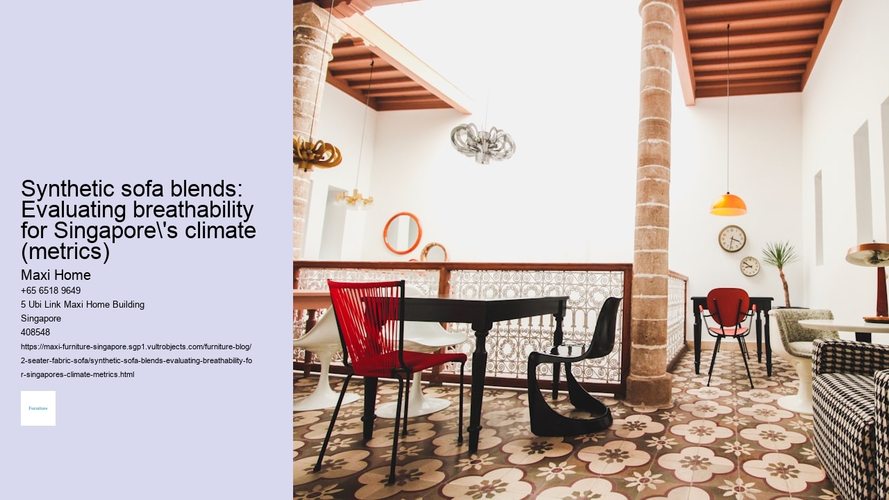 Synthetic sofa blends: Evaluating breathability for Singapore's climate (metrics)