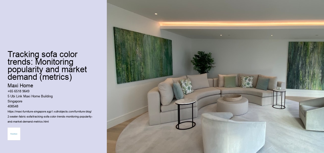 Tracking sofa color trends: Monitoring popularity and market demand (metrics)