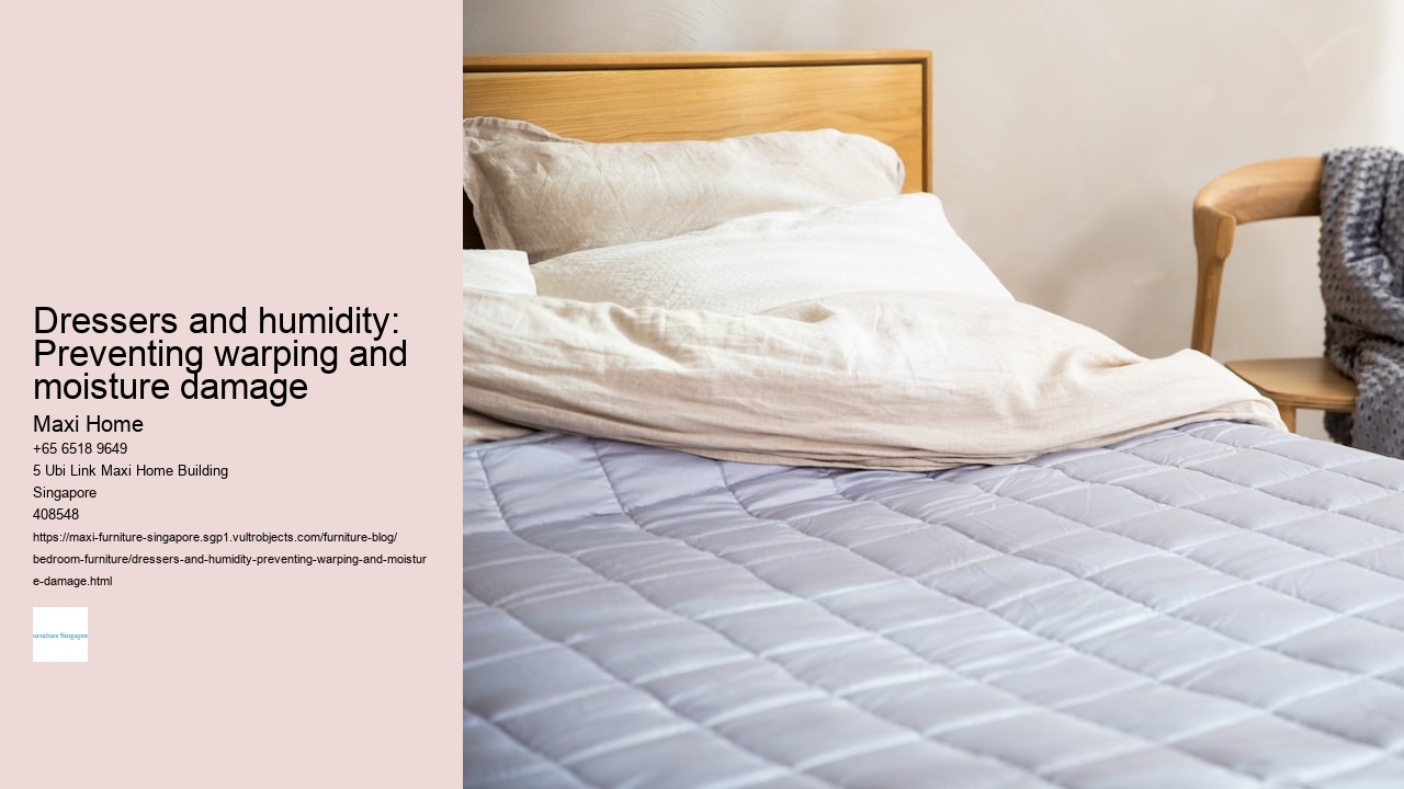 Dressers and humidity: Preventing warping and moisture damage