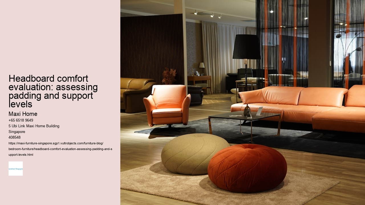 Headboard comfort evaluation: assessing padding and support levels