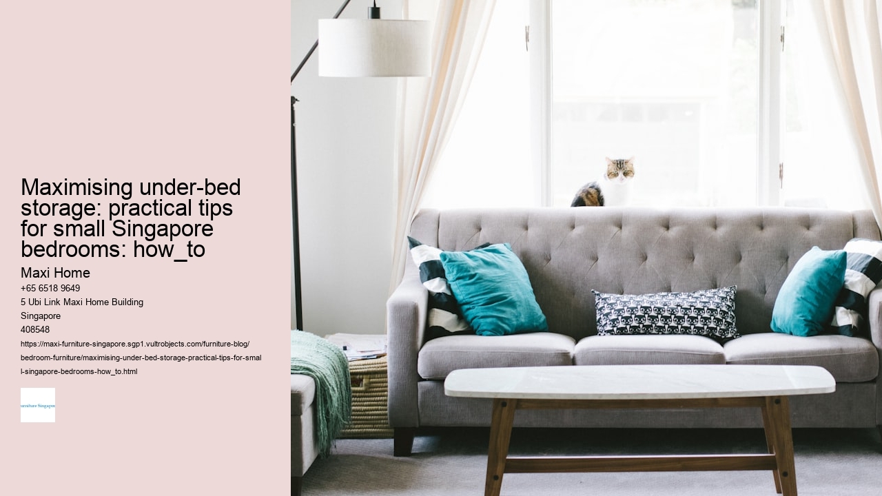 Maximising under-bed storage: practical tips for small Singapore bedrooms: how_to