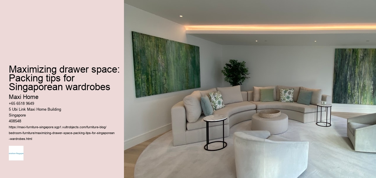 Maximizing drawer space: Packing tips for Singaporean wardrobes