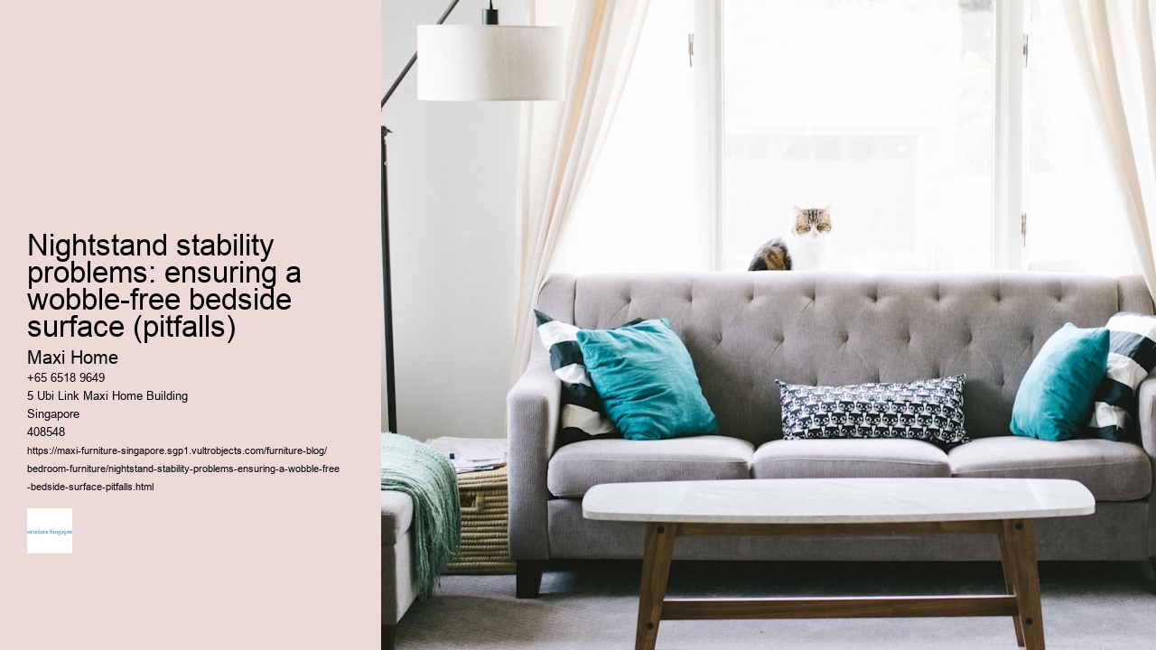 Nightstand stability problems: ensuring a wobble-free bedside surface (pitfalls)