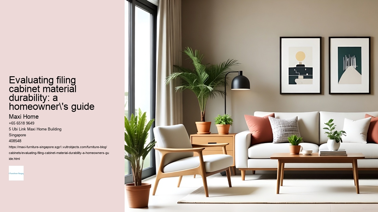 Evaluating filing cabinet material durability: a homeowner's guide