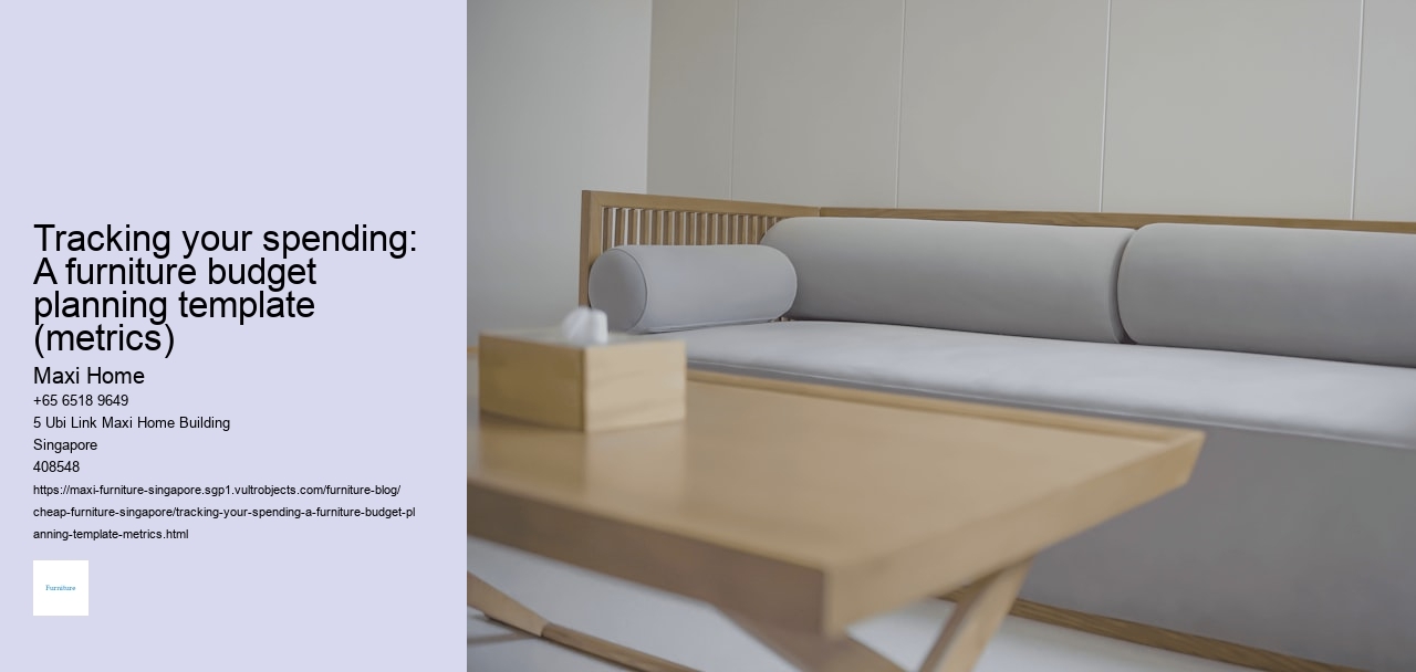 Tracking your spending: A furniture budget planning template (metrics)