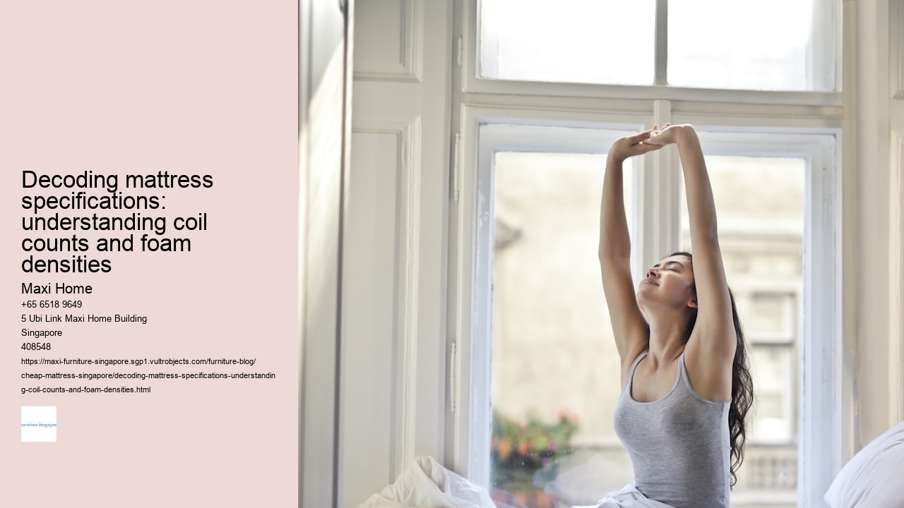 Decoding mattress specifications: understanding coil counts and foam densities