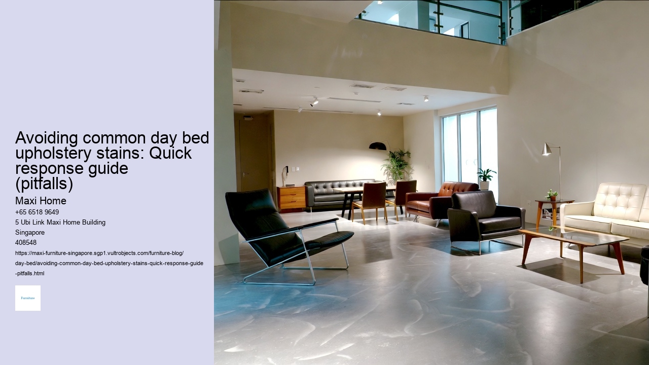 Avoiding common day bed upholstery stains: Quick response guide (pitfalls)