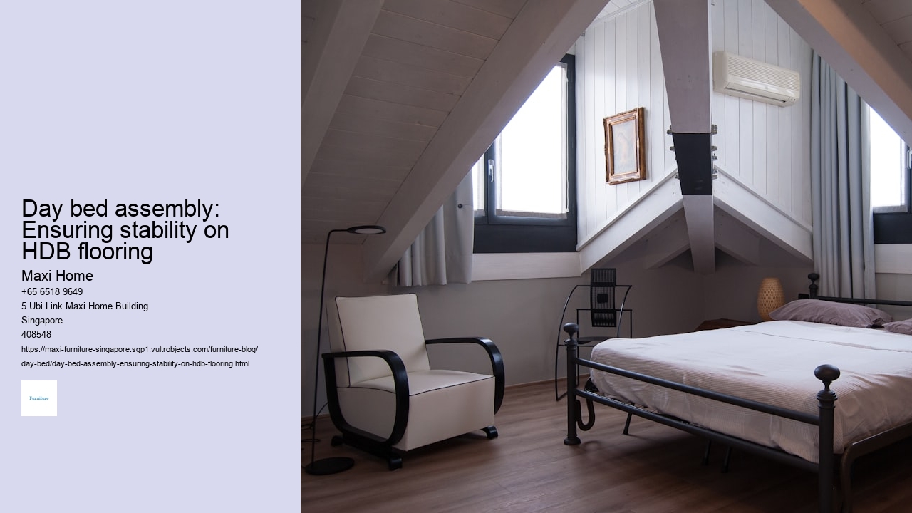 Day bed assembly: Ensuring stability on HDB flooring