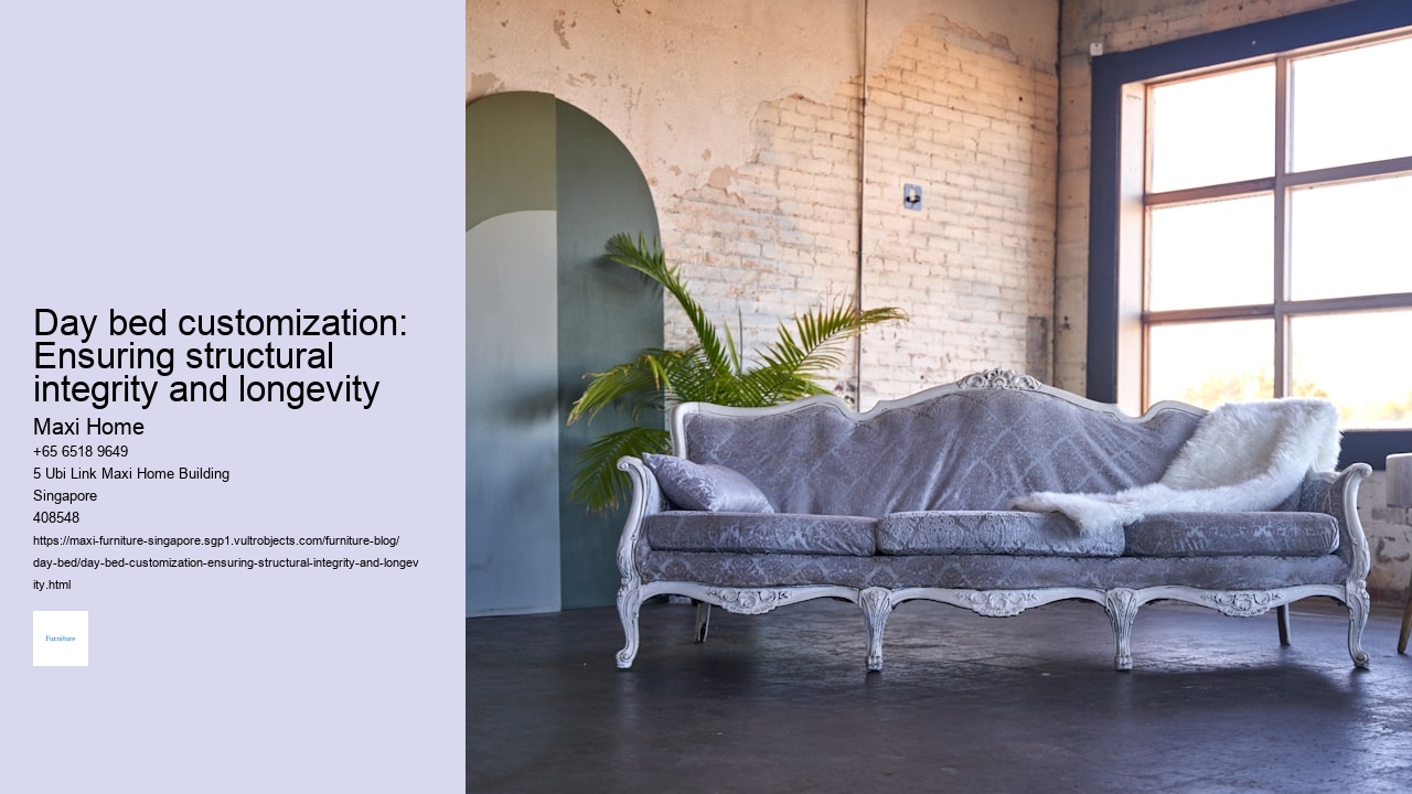 Day bed customization: Ensuring structural integrity and longevity Maxi Home Day bed customization: Ensuring structural integrity and longevity