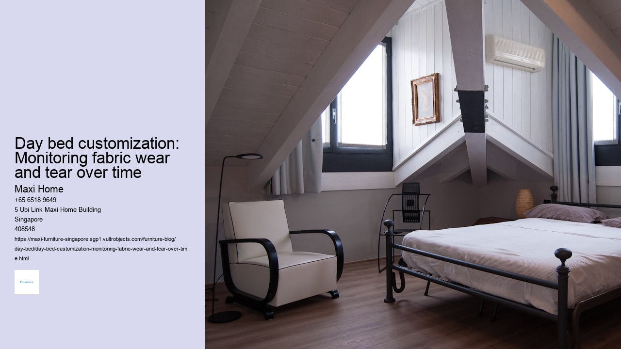 Day bed customization: Monitoring fabric wear and tear over time