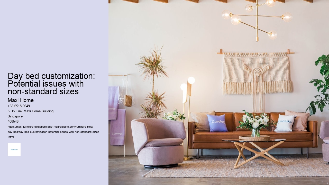 Day bed customization: Potential issues with non-standard sizes