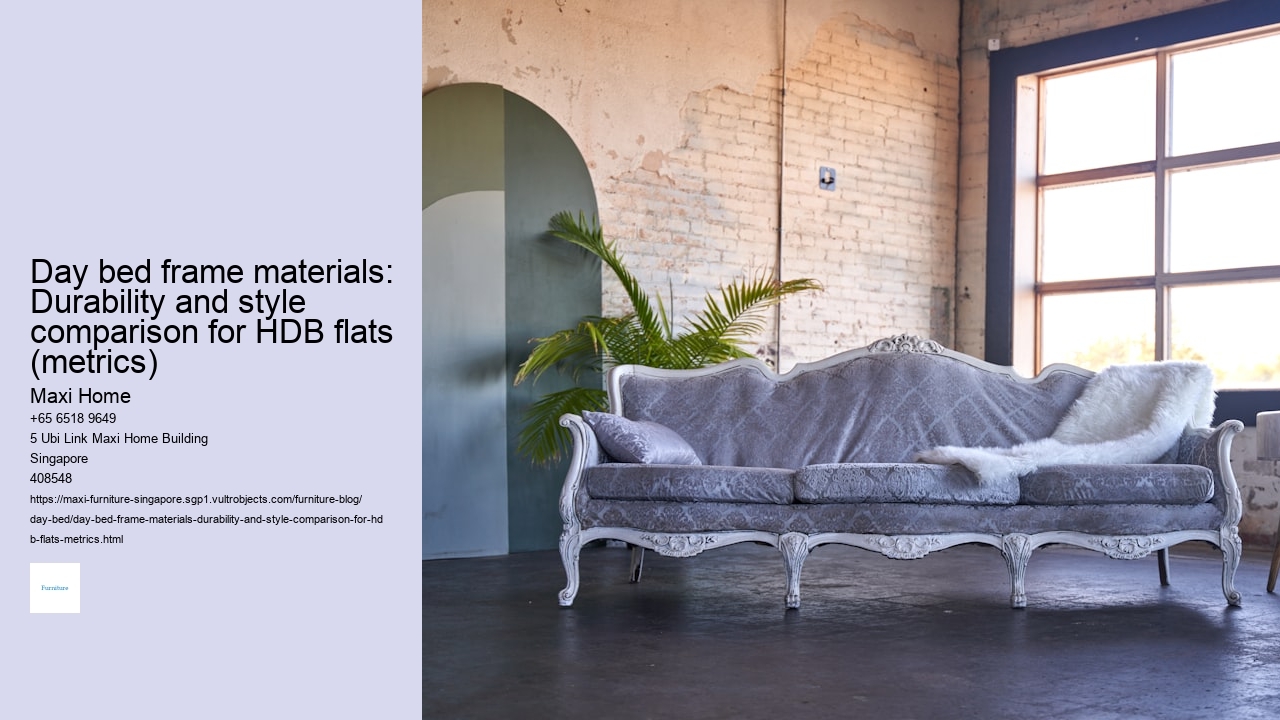 Day bed frame materials: Durability and style comparison for HDB flats (metrics)