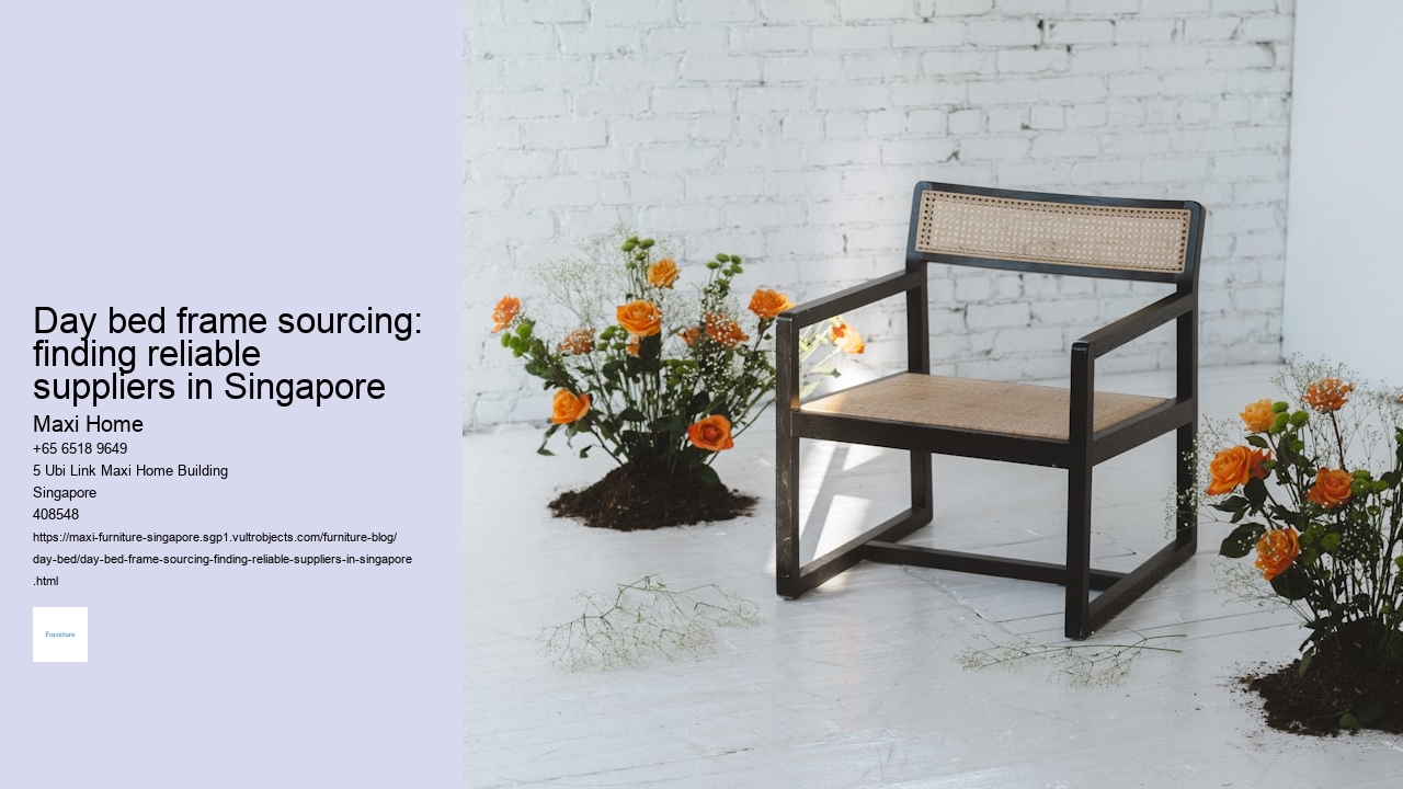 Day bed frame sourcing: finding reliable suppliers in Singapore