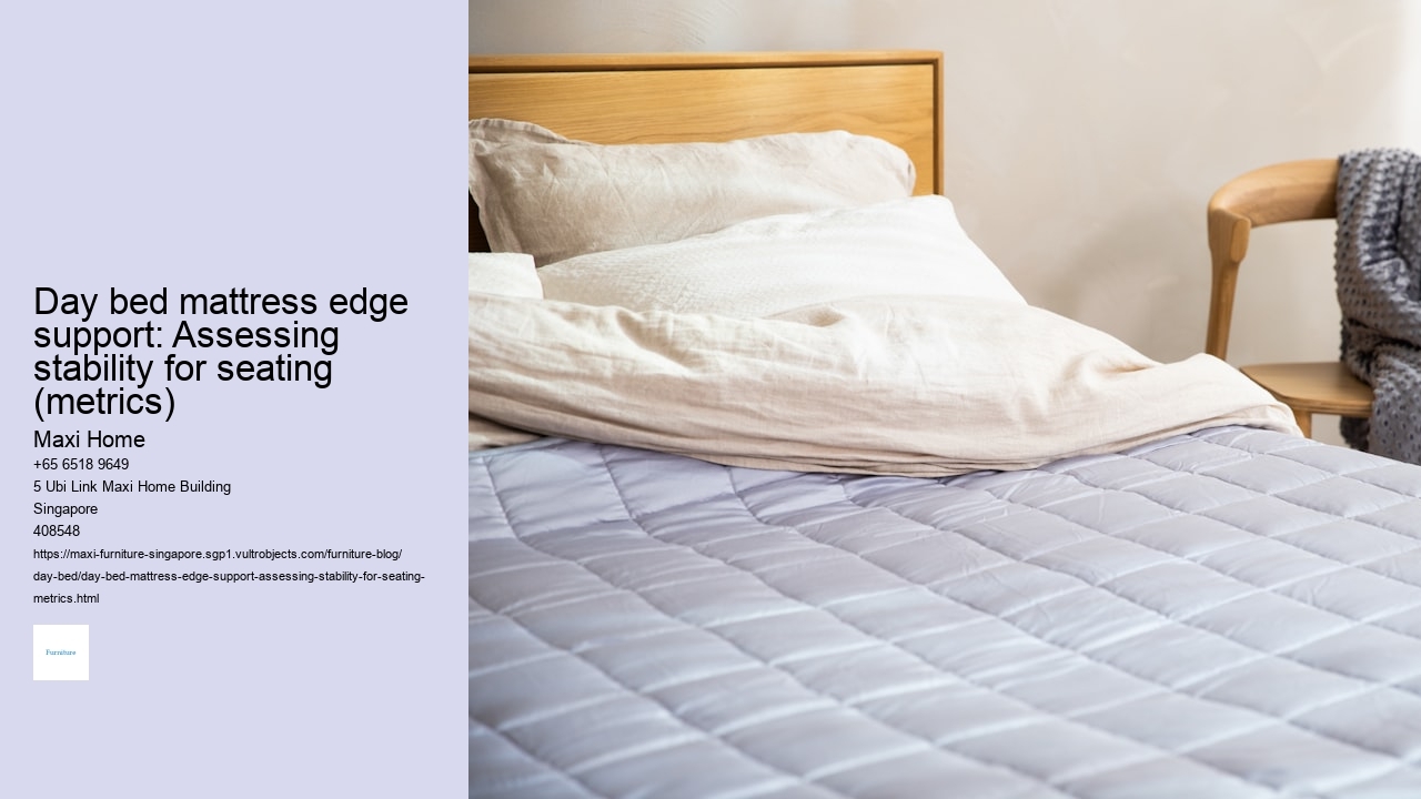 Day bed mattress edge support: Assessing stability for seating (metrics)