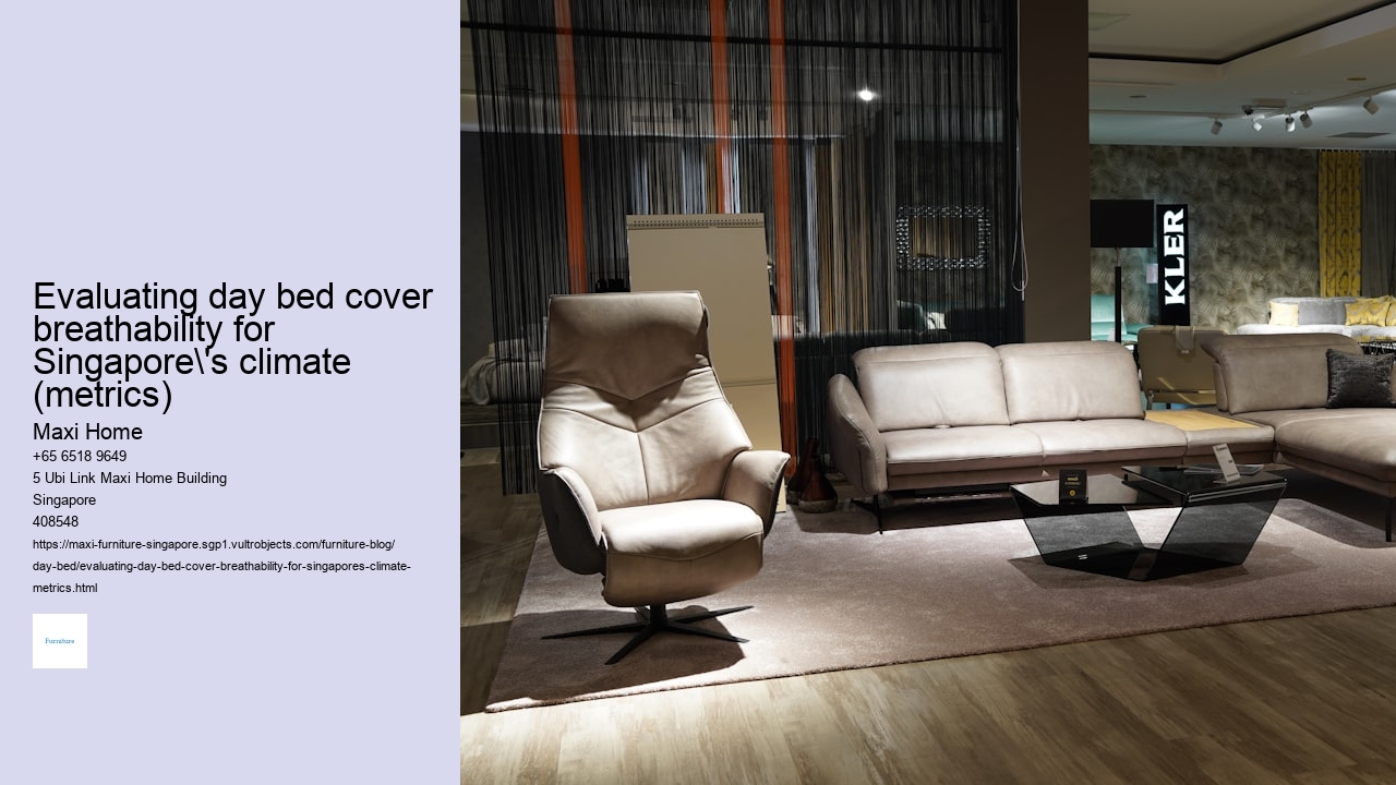 Evaluating day bed cover breathability for Singapore's climate (metrics)