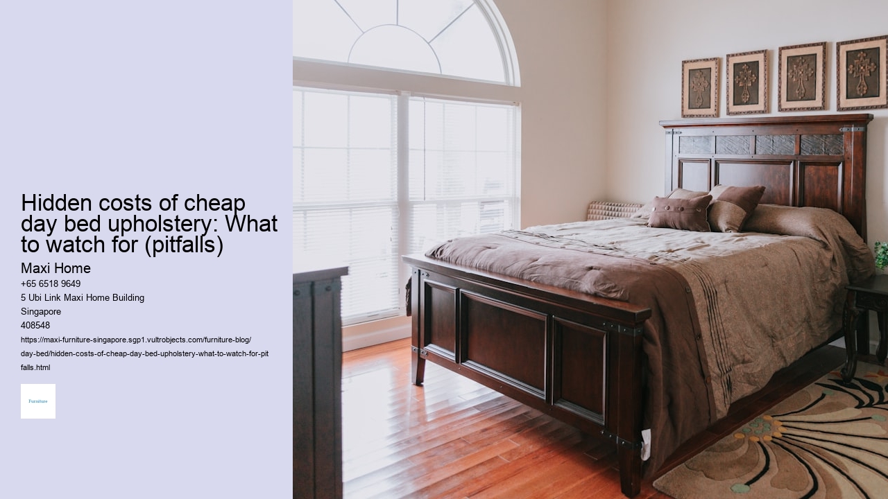 Hidden costs of cheap day bed upholstery: What to watch for (pitfalls)