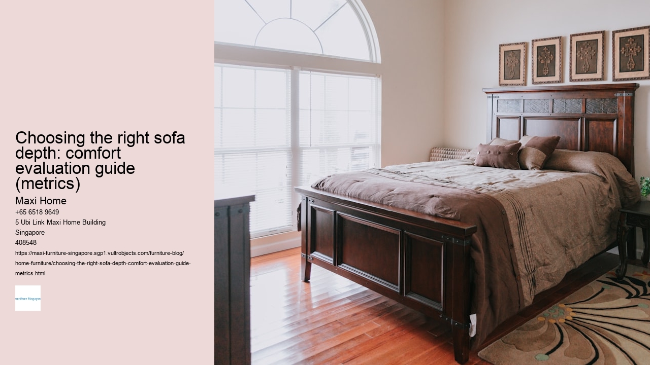 Choosing the right sofa depth: comfort evaluation guide (metrics)