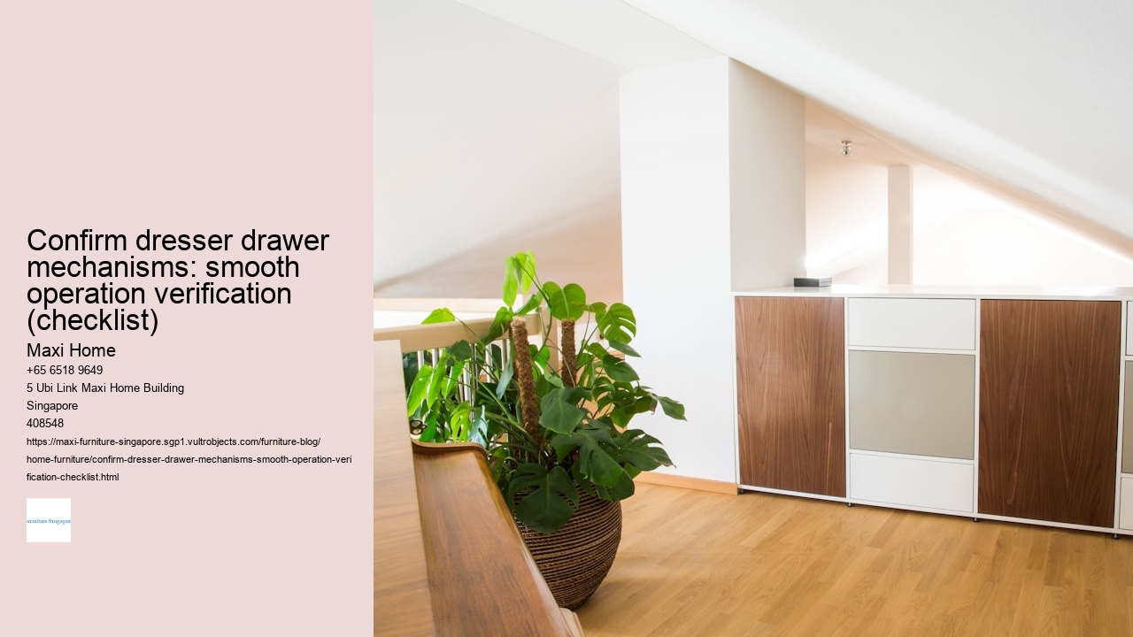 Confirm dresser drawer mechanisms: smooth operation verification (checklist)