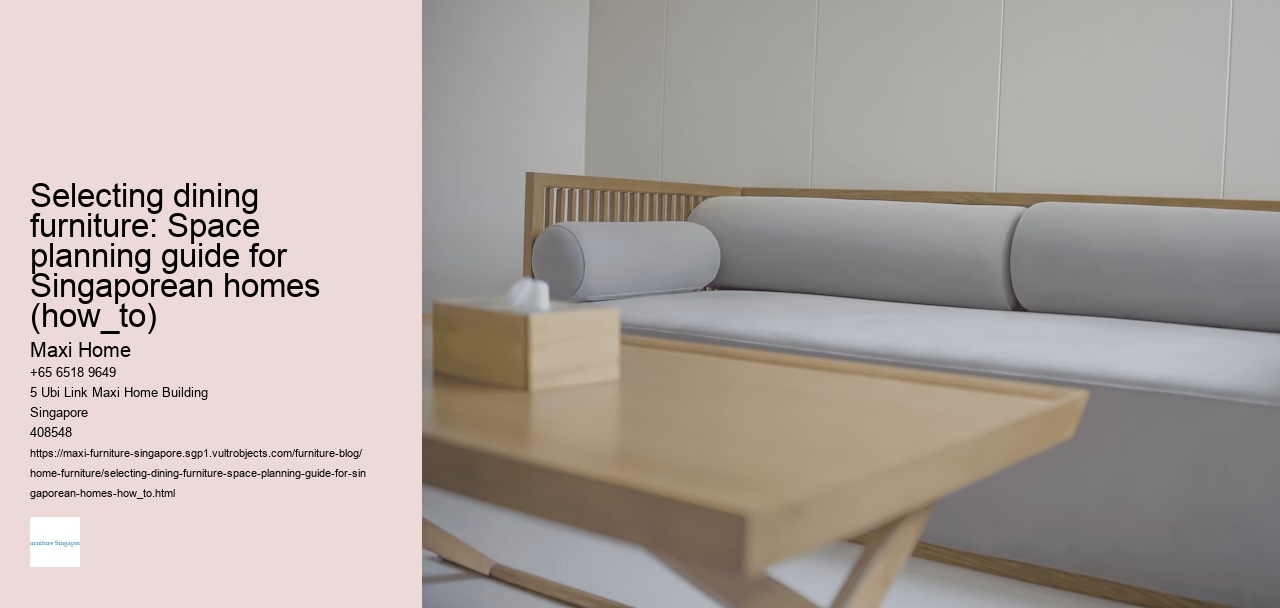 Selecting dining furniture: Space planning guide for Singaporean homes (how_to)