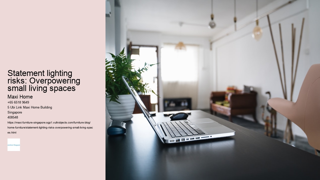 Statement lighting risks: Overpowering small living spaces