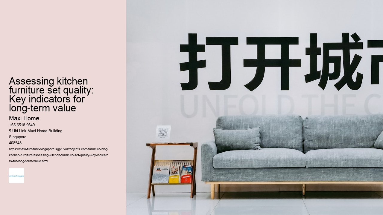 Assessing kitchen furniture set quality: Key indicators for long-term value