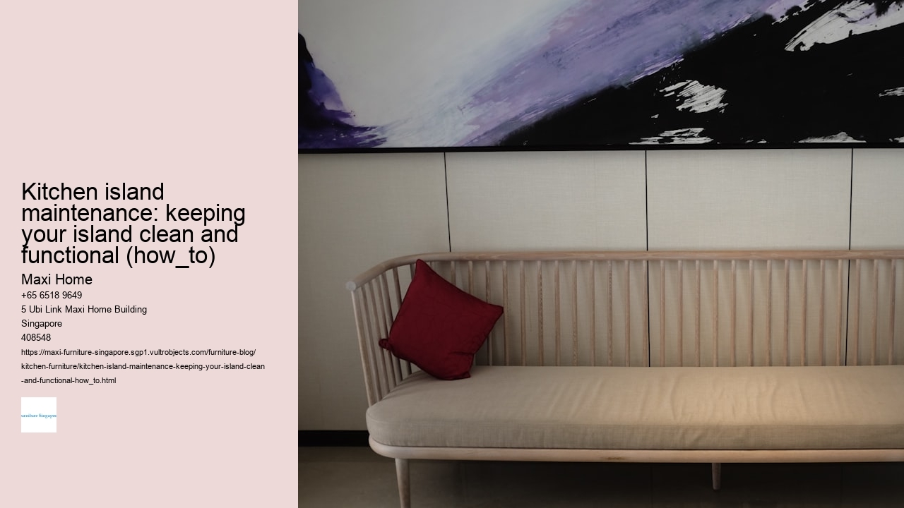 Kitchen island maintenance: keeping your island clean and functional (how_to)