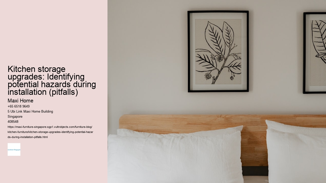 Kitchen storage upgrades: Identifying potential hazards during installation (pitfalls)