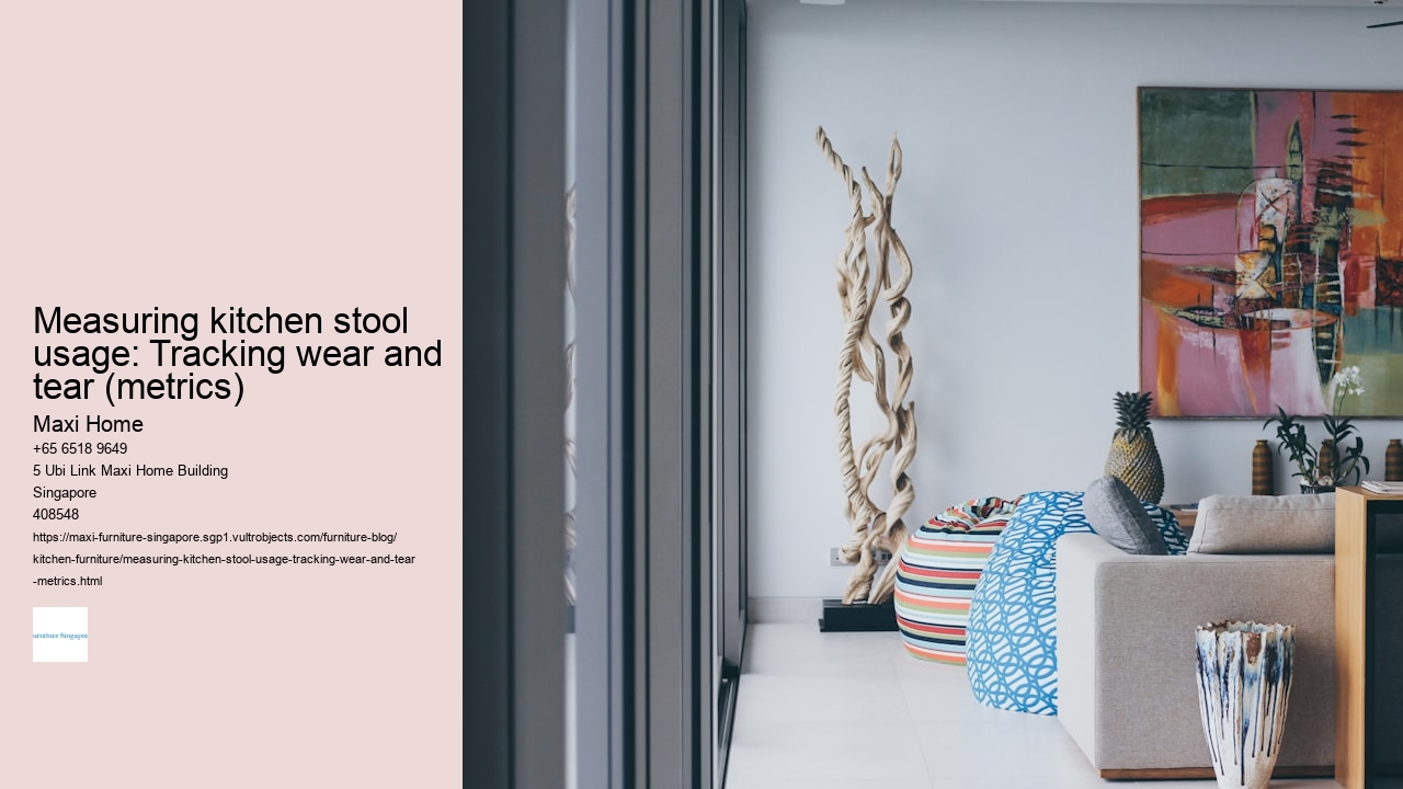 Measuring kitchen stool usage: Tracking wear and tear (metrics)