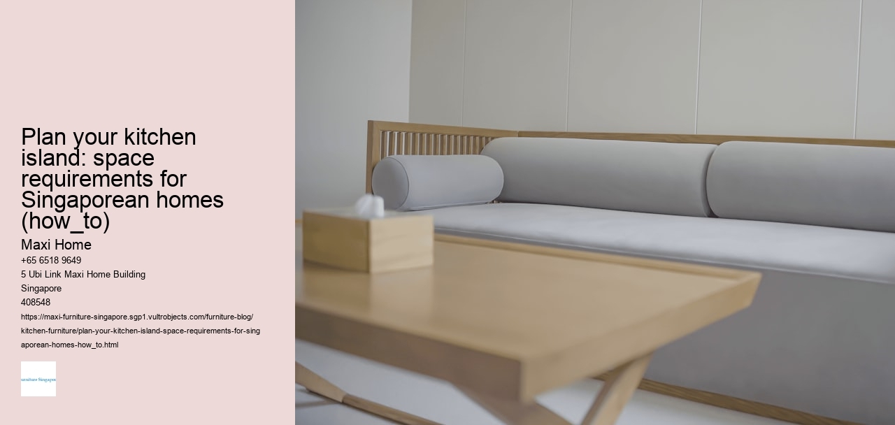 Plan your kitchen island: space requirements for Singaporean homes (how_to)