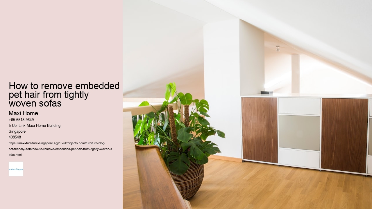 How to remove embedded pet hair from tightly woven sofas