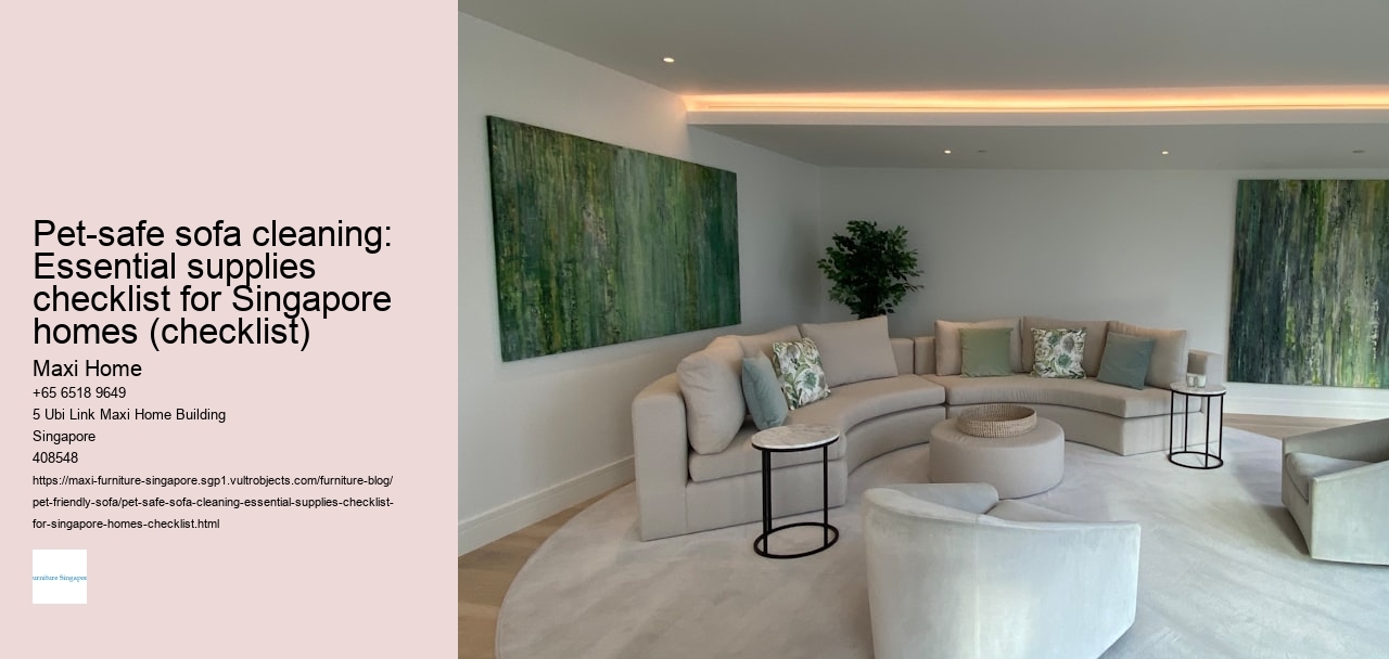 Pet-safe sofa cleaning: Essential supplies checklist for Singapore homes (checklist)