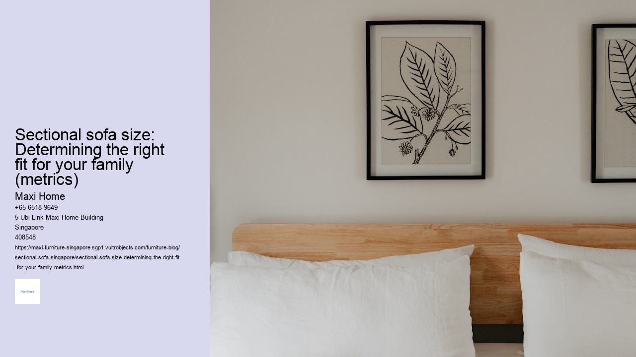 Sectional sofa size: Determining the right fit for your family (metrics)