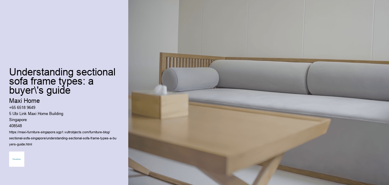 Understanding sectional sofa frame types: a buyer's guide